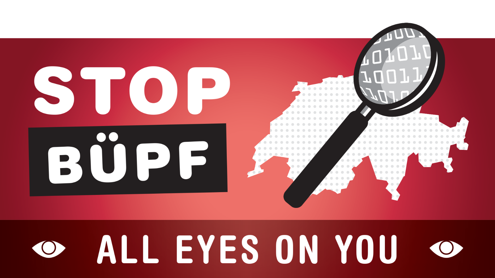 BÜPF-Referendum: NEIN - Wir sind gegen den Ausbau der Überwachung durch den Staat